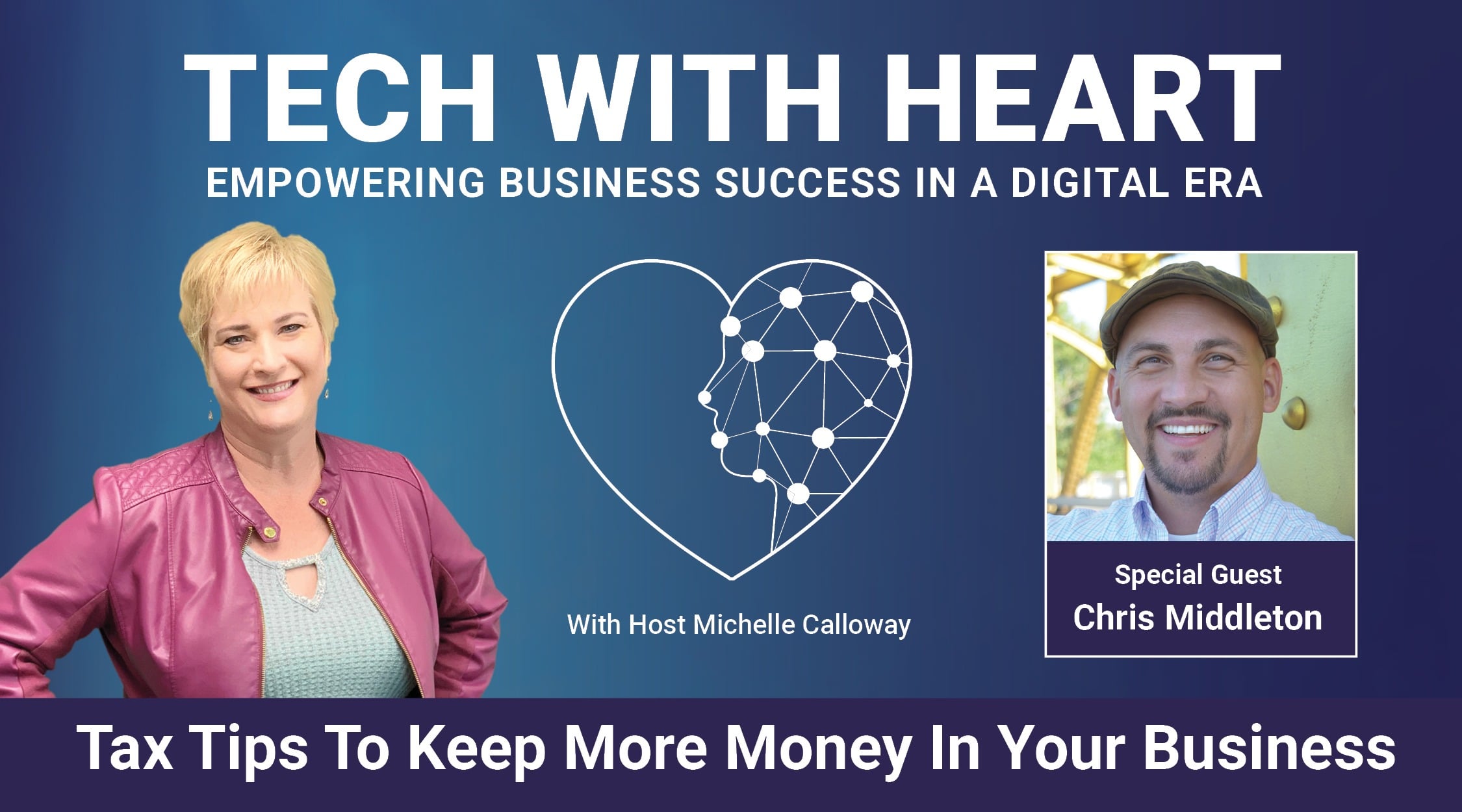 Chris Middleton TWH Promo Tax Tips To Keep More Money In Your Business – A Tech With Heart Interview With Chris Middleton