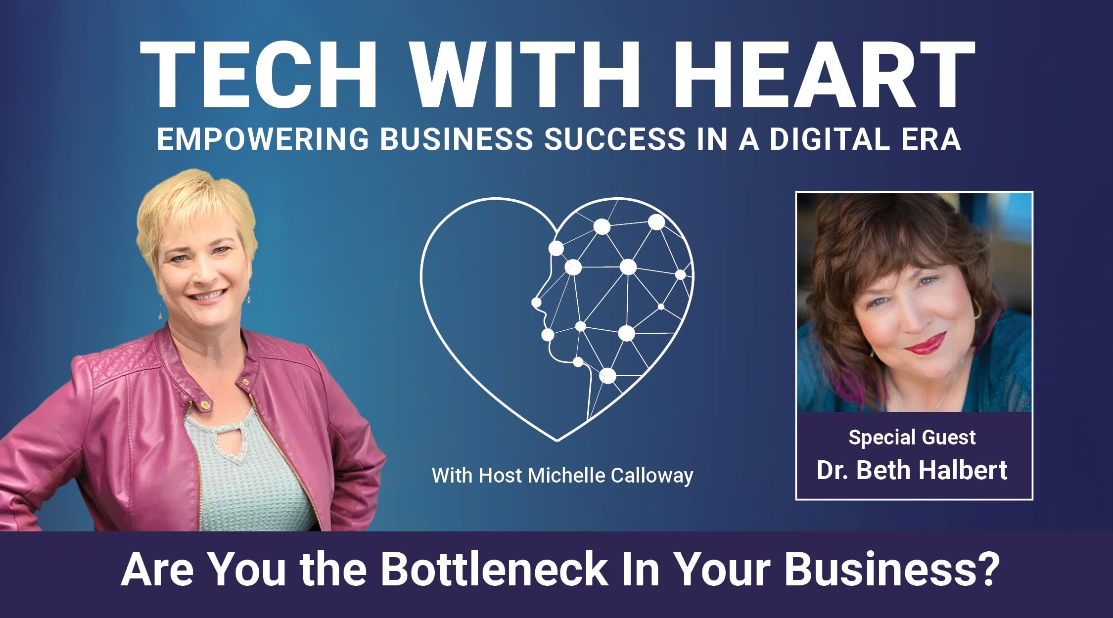 Dr. Beth Halbert TWH Promo A Tech With Heart Interview With Beth Halbert