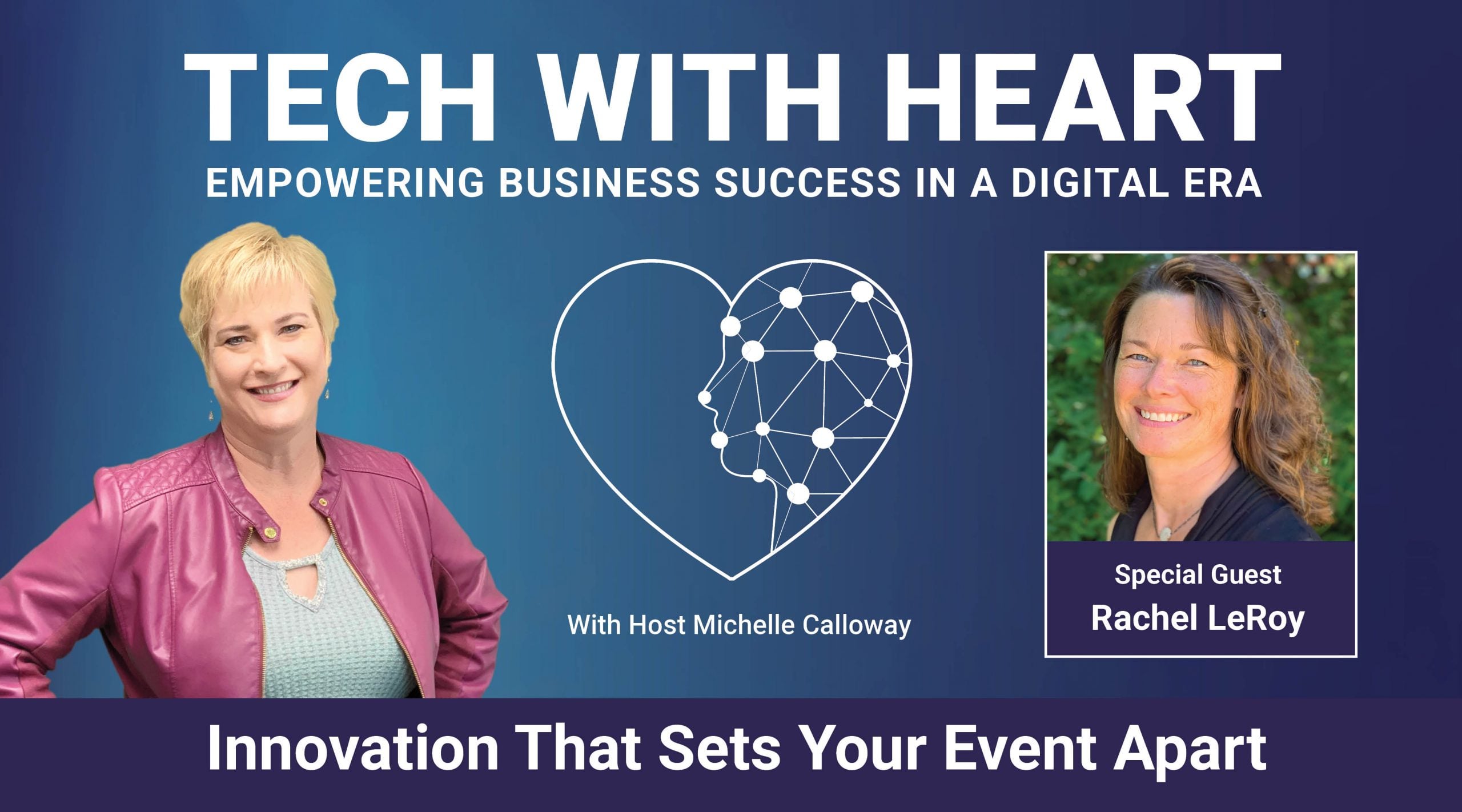 Rachel LeRoy TWH Promo Innovation That Sets Your Event Apart - A Tech With Heart Interview with Rachel LeRoy