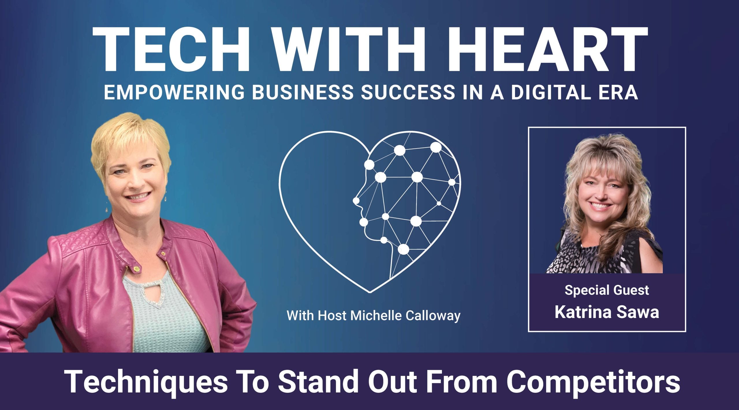 Techniques to Stand Out From Competitors - a Tech With Heart Interview with Katrina Sawa