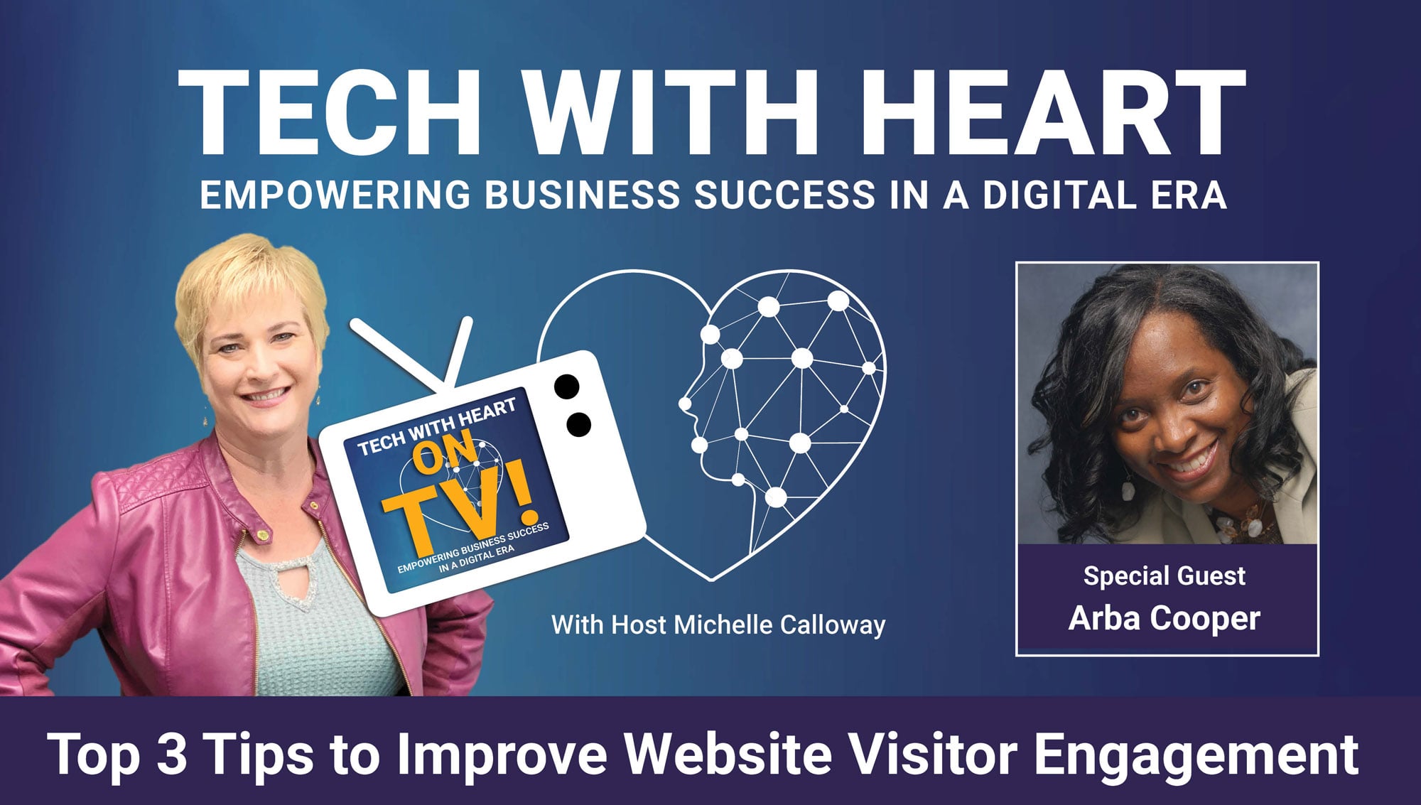 Top 3 Tips to Improve Website Visitor Engagement - A Tech With Heart Interview with Arba Cooper