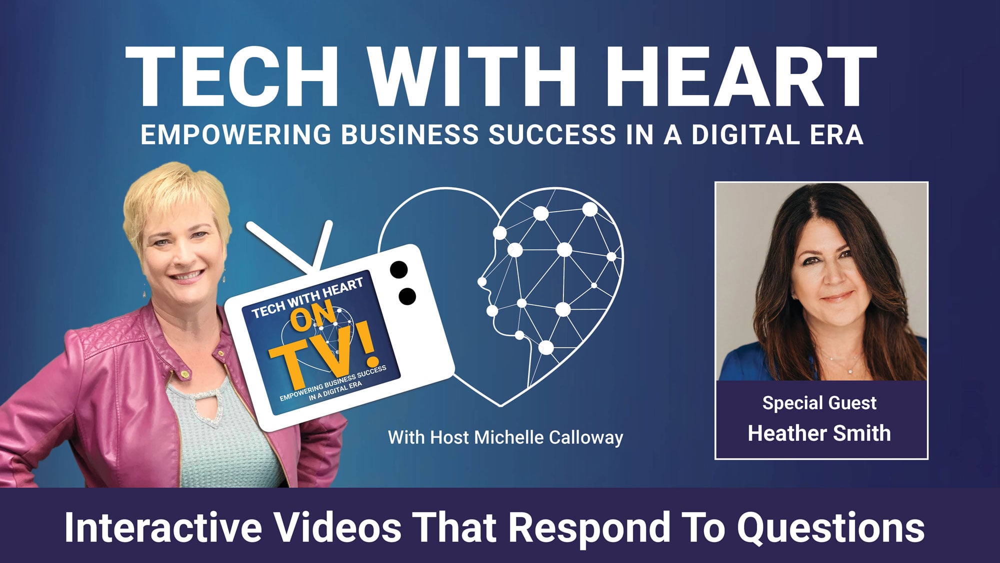 Interactive Videos That Respond To Questions - A Tech With Heart Interview with Heather Smith