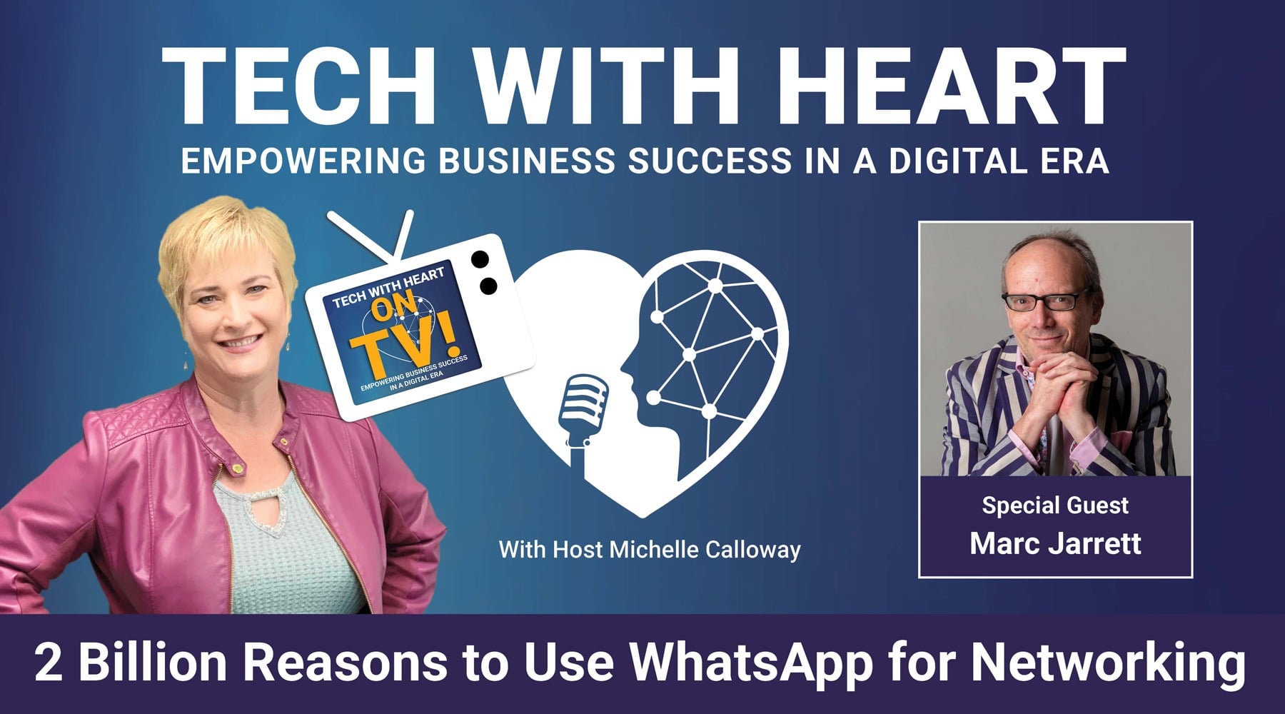 TWH-TV-Speaker-Promo-Marc-Jarrett---2-Billion-Reasons-to-Network-on-WhatsApp 2 Billion Reasons To Use WhatsApp for Networking - A Tech With Heart Interview with Marc Jarrett